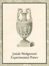 Josiah Wedgwood: Experimental Potter